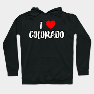 USA Proud American State Home Roots Gift - I Love Colorado Hoodie